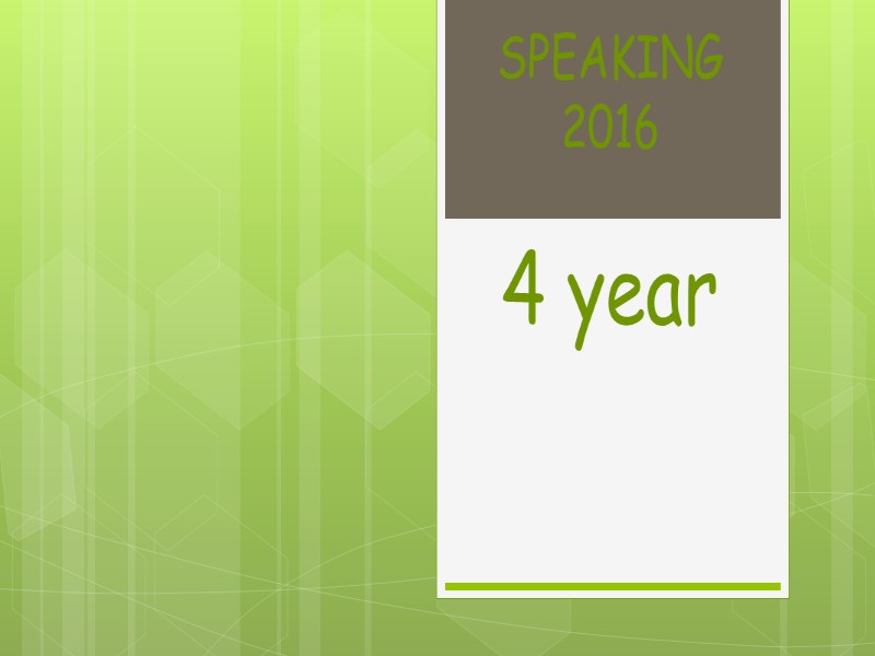 SPEAKING 2016  4 year